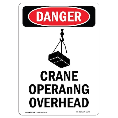 Signmission Safety Sign, OSHA Danger, 14" Height, Crane Operating Overhead, Portrait OS-DS-D-1014-V-1108